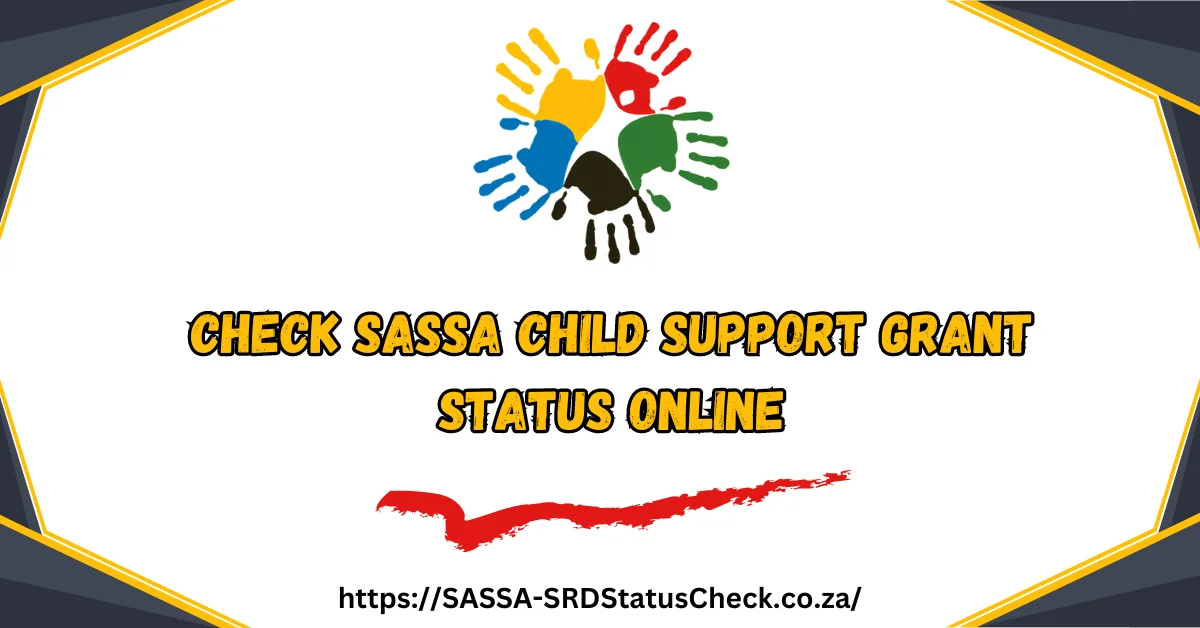 Check SASSA Child Support Grant Status Online