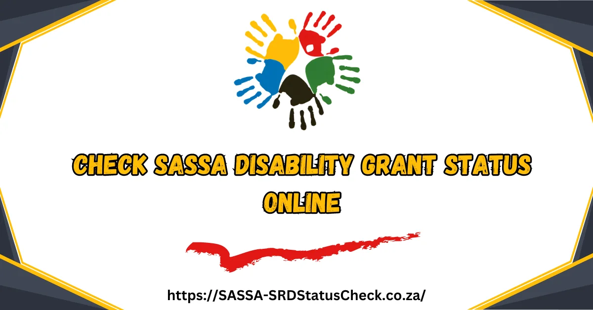 Check SASSA Disability Grant Status Online