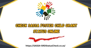 Check SASSA Foster Child Grant Status Online