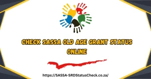 Check SASSA Old Age Grant Status Online