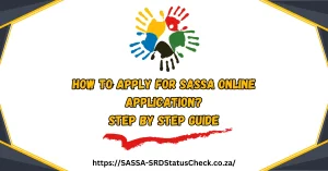 How to Apply for SASSA Online Application in 2024