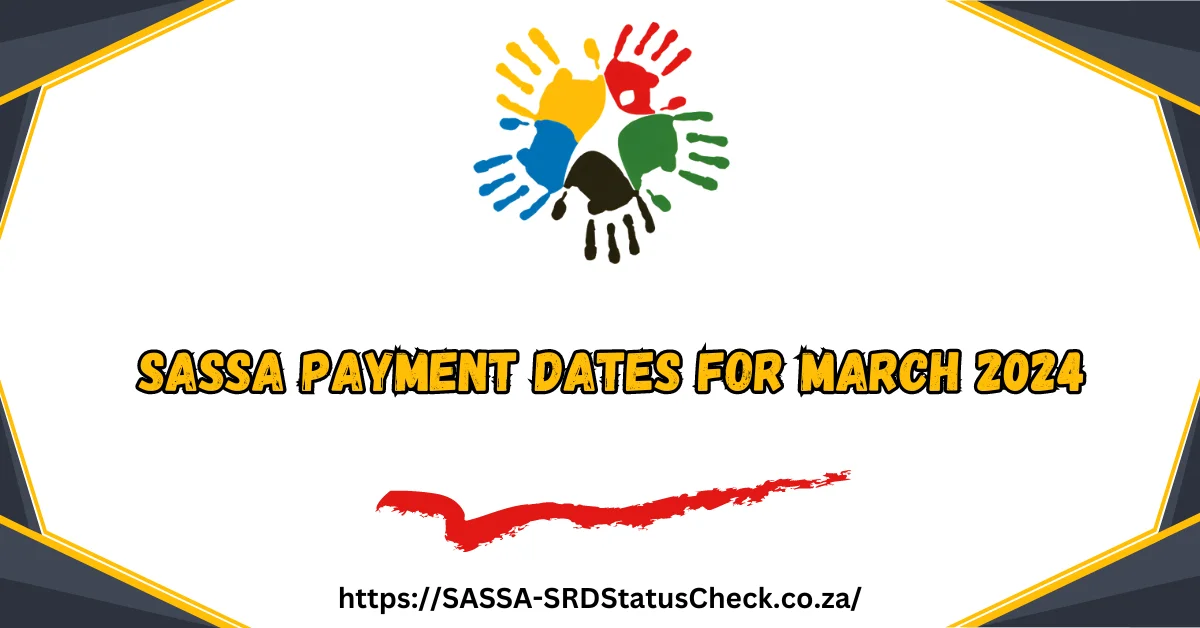 SASSA Payment Dates for March 2024