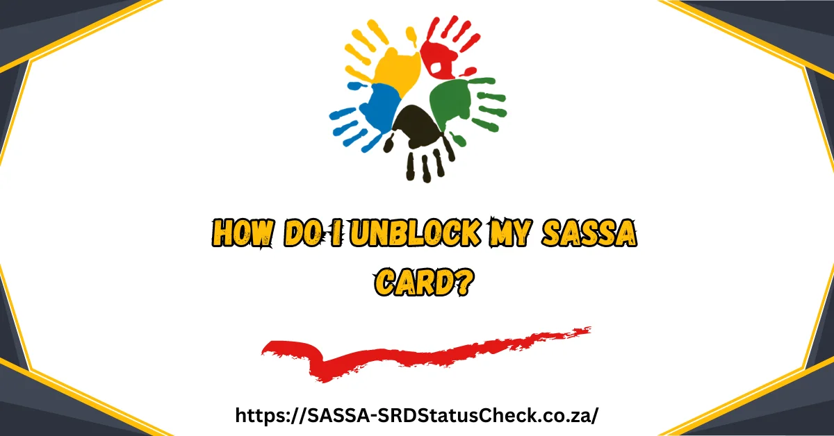 How do I Unblock my SASSA Card?
