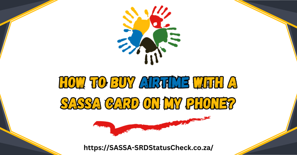 How to Buy Airtime with a SASSA Card on My Phone?