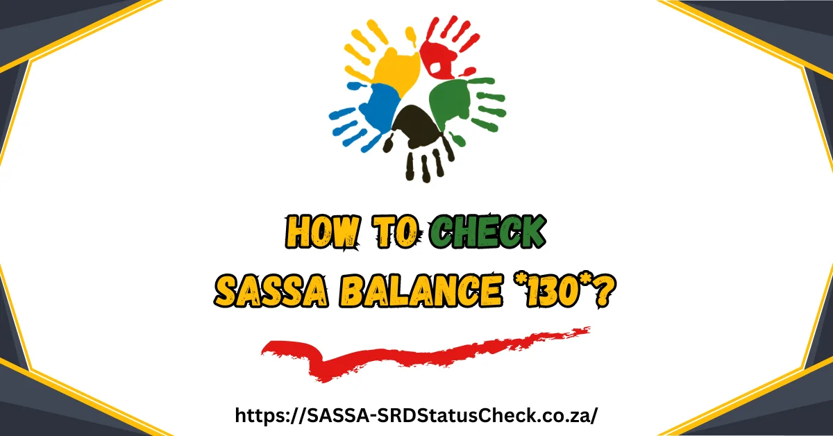 How to Check SASSA Balance *130*?