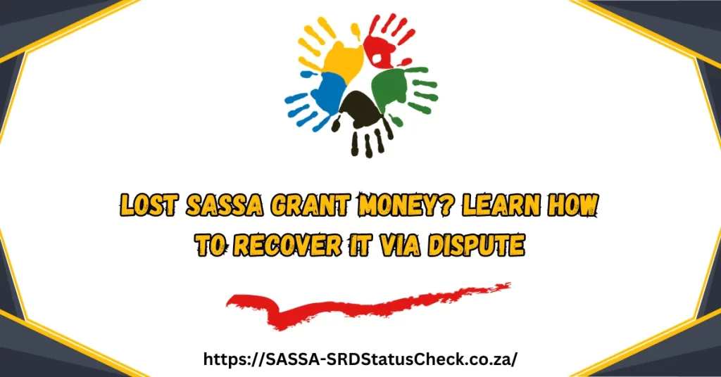 Lost SASSA Grant Money? Learn How to Recover It via Dispute