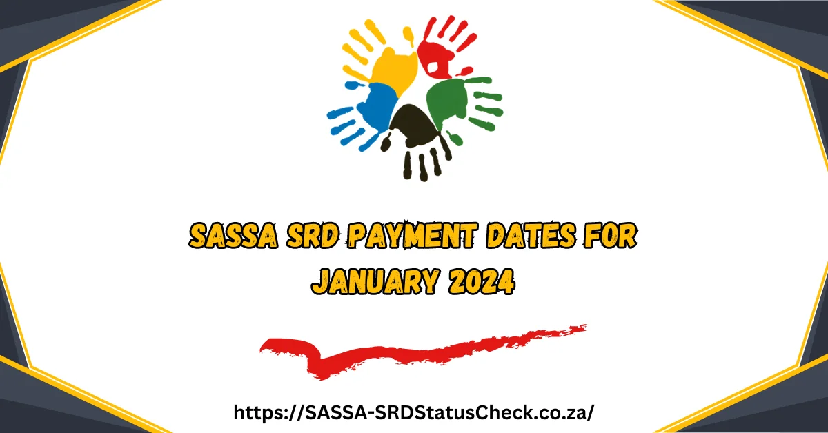 SASSA SRD Payment Dates for January 2024