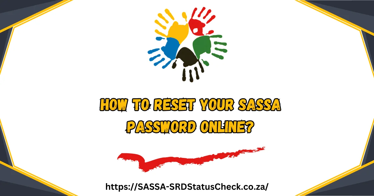 How To Reset Your SASSA Password Online?