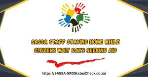 SASSA Staff Staying Home While Citizens Wait Days Seeking Aid