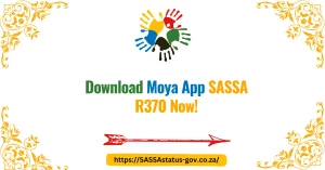 Download Moya App SASSA R370 Now!