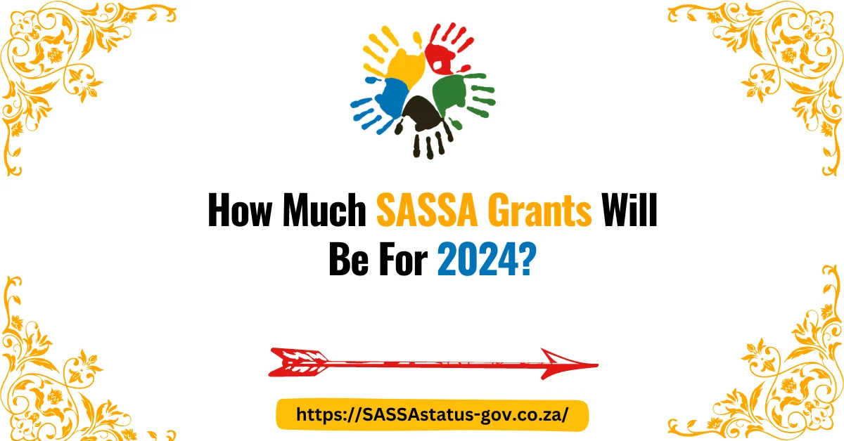 How Much SASSA Grants Will Be For 2024?