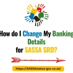 How do I Change My Banking Details for SASSA SRD?