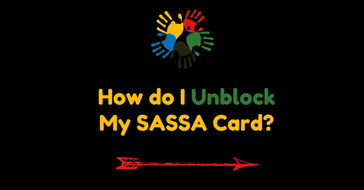 How do I Unblock my SASSA Card?