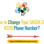 How to Change Your SASSA SRD R370 Phone Number?