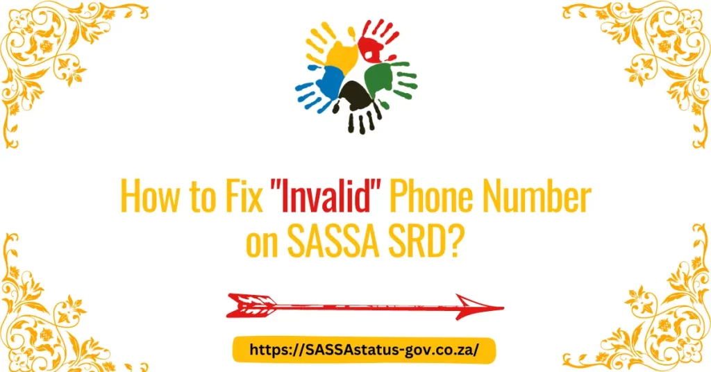 How to Fix "Invalid" Phone Number on SASSA SRD?
