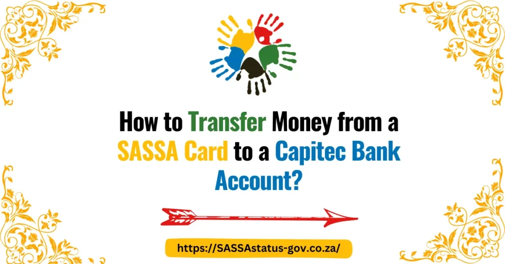 How to Transfer Money from a SASSA Card to a Capitec Bank Account?