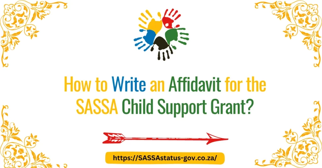 How to Write an Affidavit for the SASSA Child Support Grant?