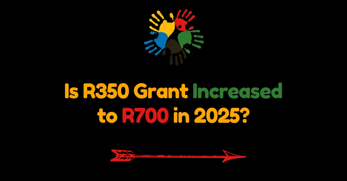 Is R350 Grant Increased to R700 in 2025?