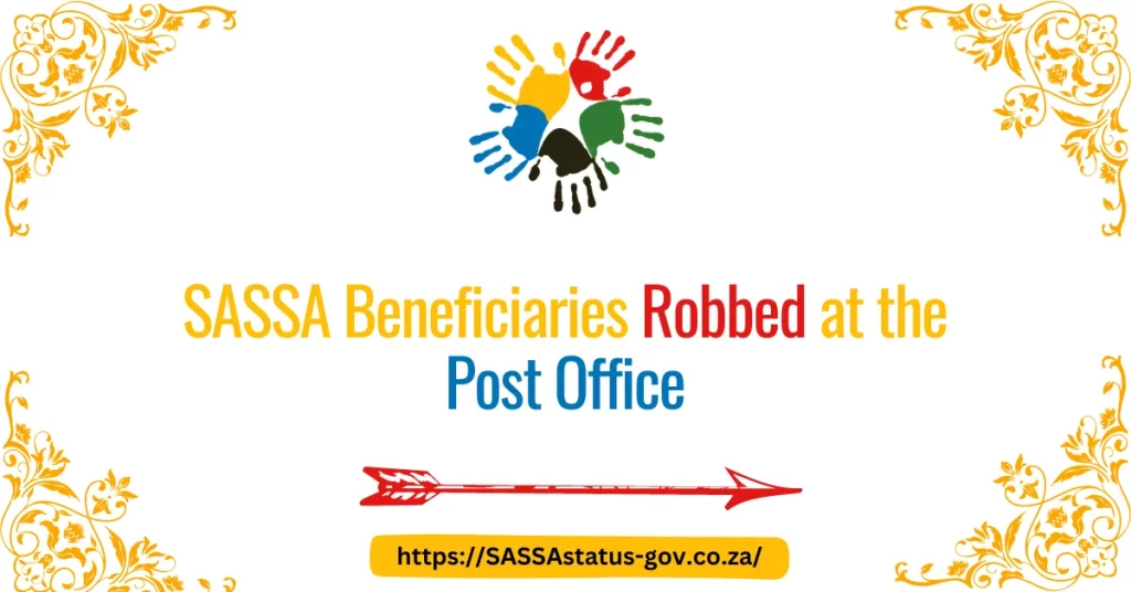 SASSA Beneficiaries Robbed at the Post Office