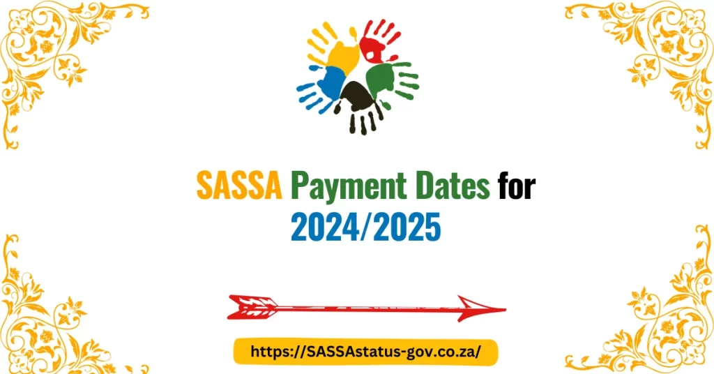 SASSA Payment Dates for 2024/2025