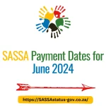 SASSA Payment Dates for June 2024