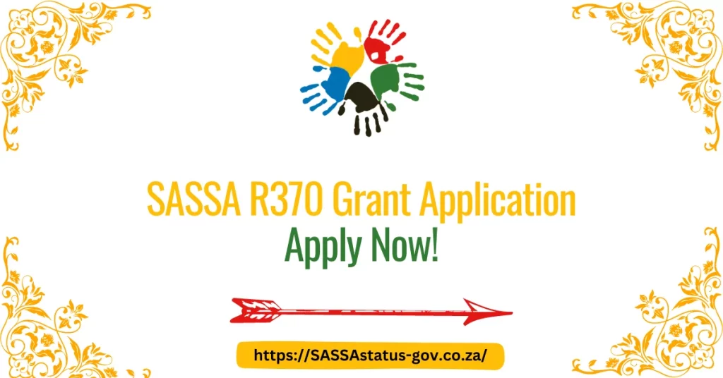 SASSA R370 Grant Application Apply Now!