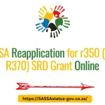 Reapply for SASSA R350 Grant After Rejection: Step-by-Step Online/In-Person Guide. Check Application Status, Reapplication Requirements.