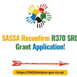 SASSA Reconfirm R370 SRD Grant Application!