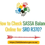How to Check SASSA Balance Online for SRD R370?