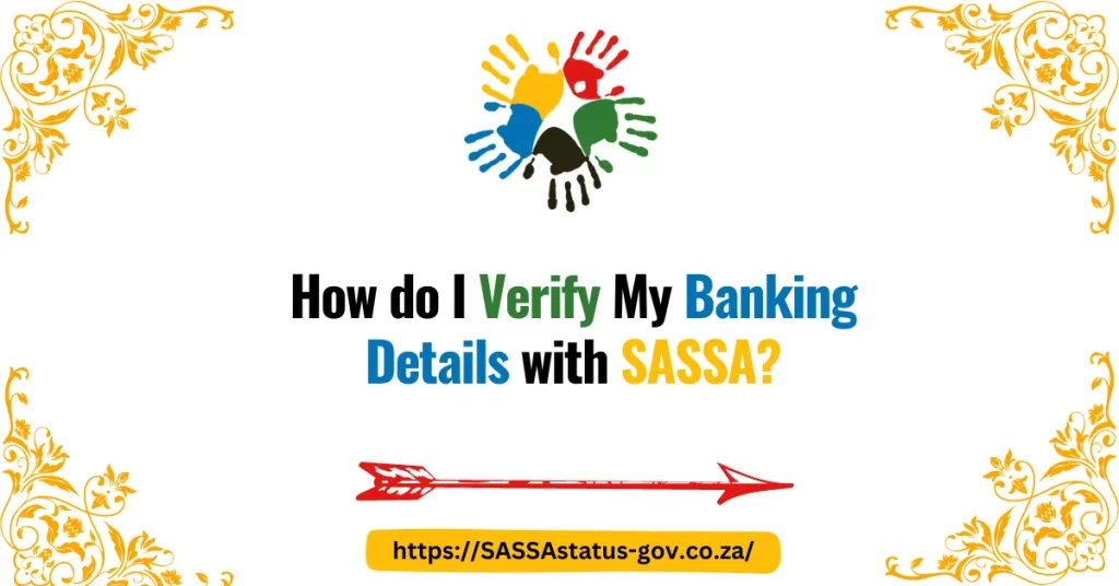 How do I Verify My Banking Details with SASSA?