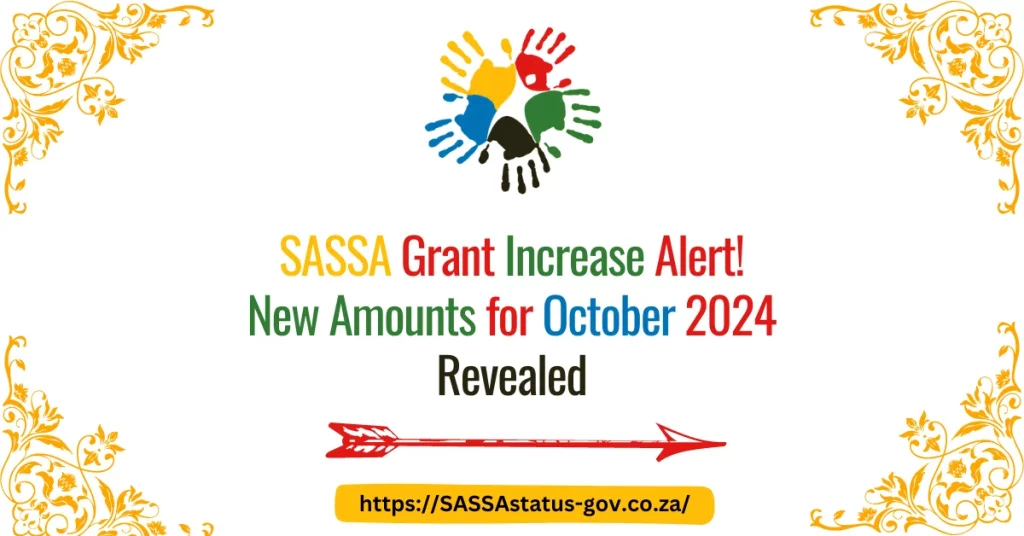 SASSA Grant Increase Alert! New Amounts for October 2024 Revealed