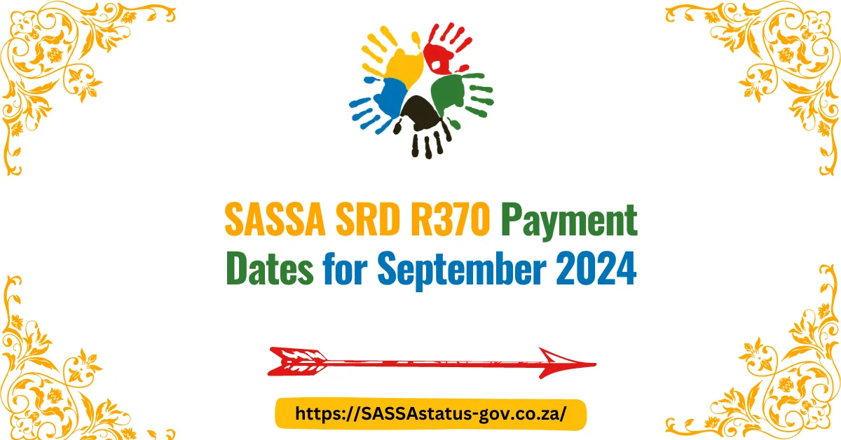 SASSA SRD R370 Payment Dates for September 2024