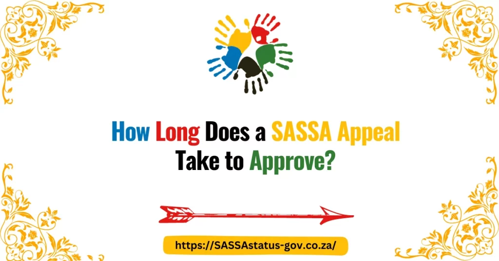 How Long Does a SASSA Appeal Take to Approve?