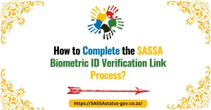 How to Complete the SASSA Biometric ID Verification Link Process?