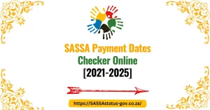 SASSA Payment Dates Checker Online [2021-2025]