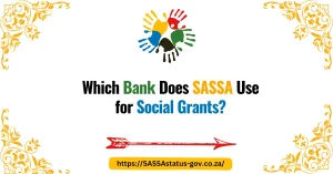 Which Bank Does SASSA Use for Social Grants