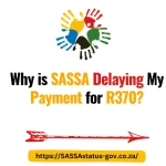 Why is SASSA Delaying My Payment for R370?