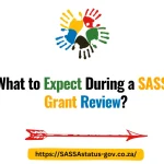 What to Expect During a SASSA Grant Review?