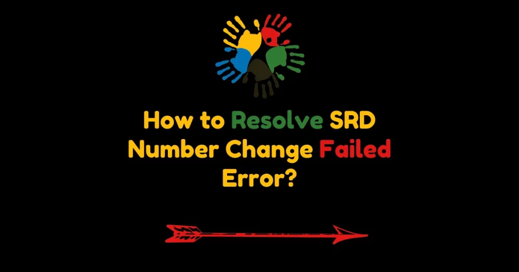 How to Resolve SRD Number Change Failed Error?