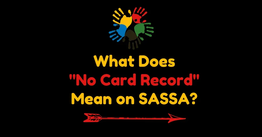 What Does "No Card Record" Mean on SASSA?