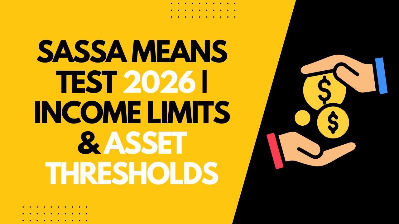 SASSA Means Test 2026 | Income Limits & Asset Thresholds