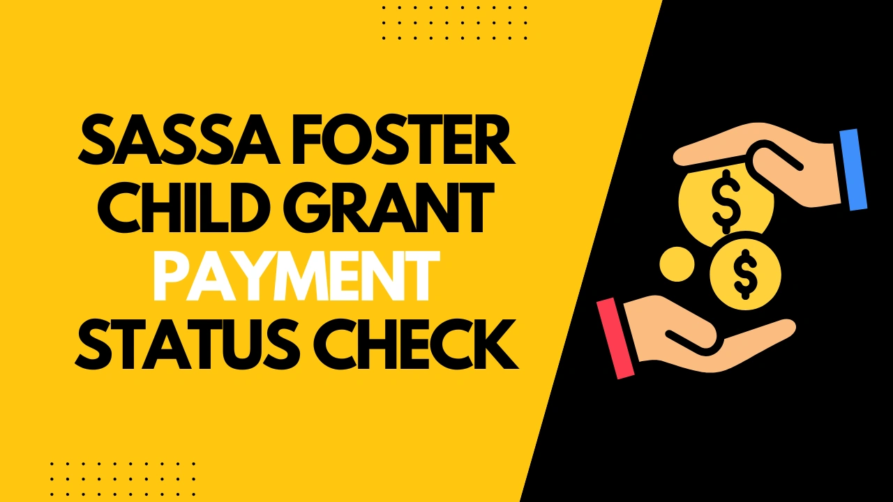 SASSA Foster Child Grant Payment Status Check